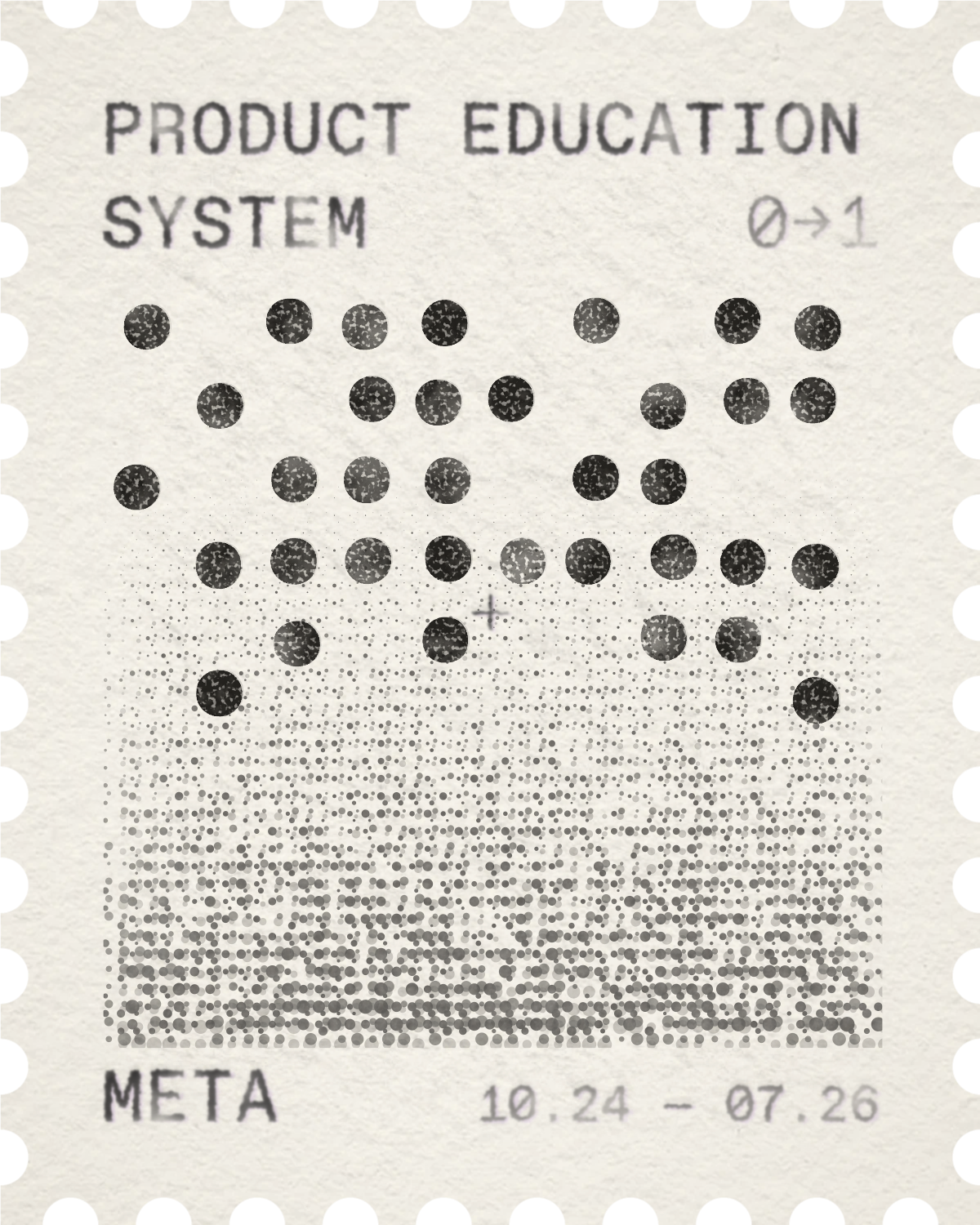 Postage stamp of black dots pressed into cream paper over a fine dot grid, marked Product Education System, Meta, 10.24 to 07.26
